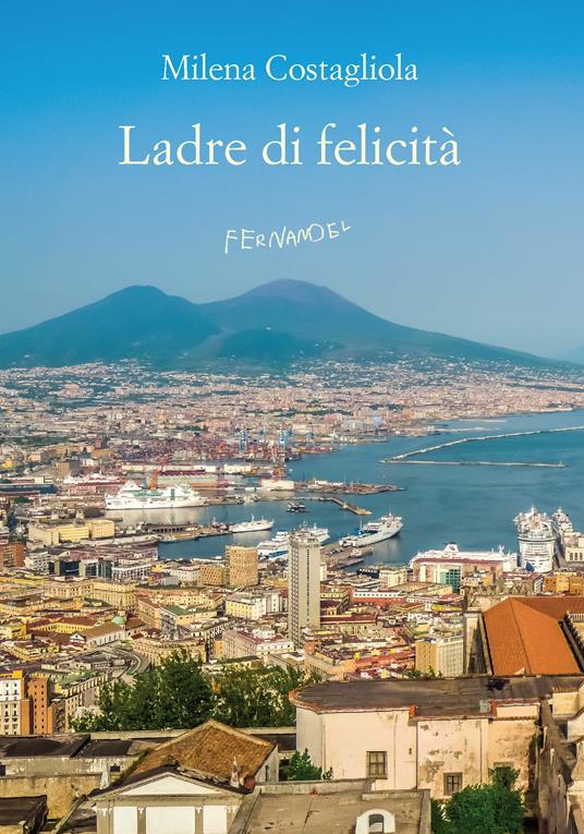 Ladre di felicità - Milena Costagliola - ebook