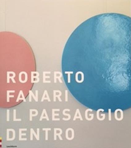 Il paesaggio dentro-The inner landscape. Ediz. bilingue - Roberto Fanari - copertina