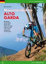 Mountain bike Alto Garda. 54 percorsi Monte Baldo, Monte Velo, Monte Tremalzo, Valle dei Laghi, Val di Ledro, Vallagarina, Val di Gresta. Ediz. tedesca