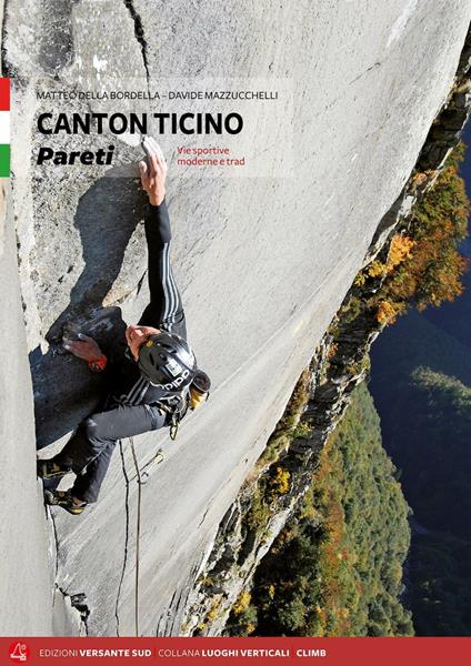 Canton Ticino. Pareti. Vie sportive moderne e trad. - Matteo Della Bordella,Davide Mazzucchelli - copertina