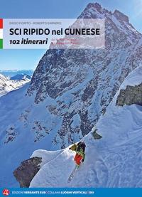 Sci ripido nel cuneese. 102 itinerari dal Monte Oronaye al gruppo del Monviso - Diego Fiorito,Roberto Garnero - copertina