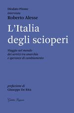 L'Italia degli scioperi. Viaggio nel mondo dei servizi tra anarchia e speranze di cambiamento