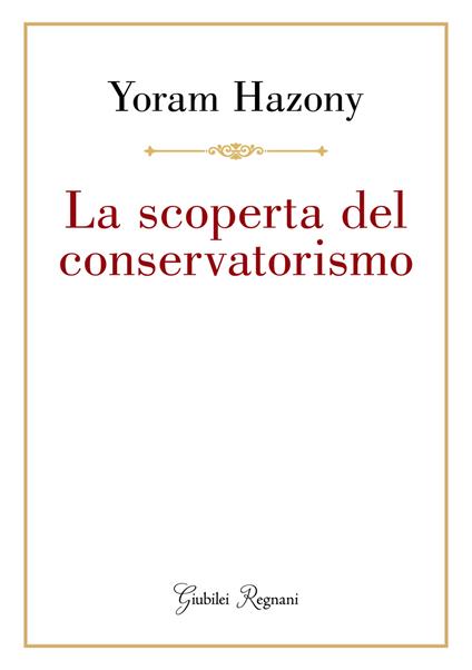 La scoperta del conservatorismo - Yoram Hazony - copertina