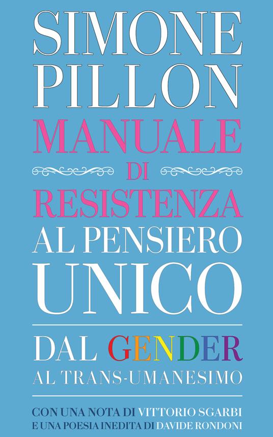 Manuale di resistenza al pensiero unico. Dal gender al transumanesimo - Simone Pillon - copertina