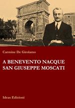 A Benevento nacque san Giuseppe Moscati