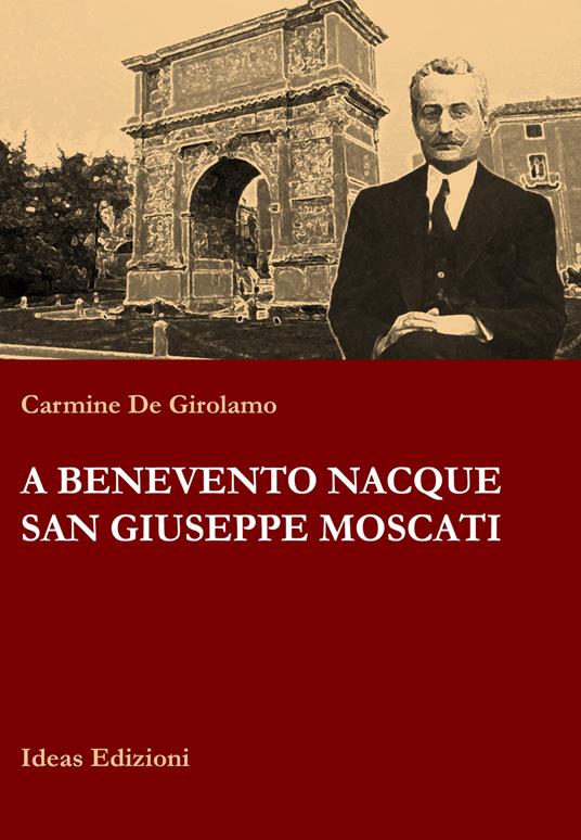 A Benevento nacque san Giuseppe Moscati - Carmine De Girolamo - copertina