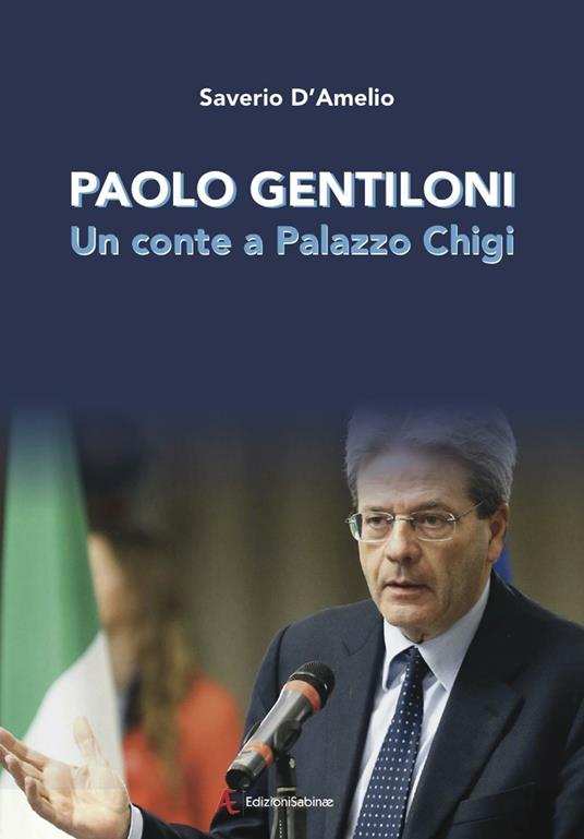Paolo Gentiloni. Un conte a Palazzo Chigi - Saverio D'Amelio - copertina
