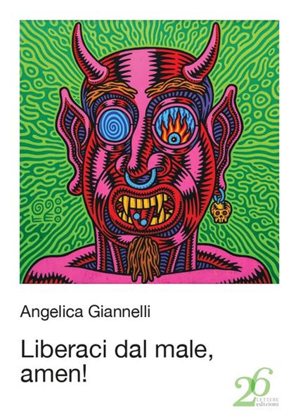 Liberaci dal male, amen! - Angelica Giannelli - copertina