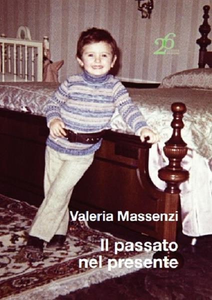 Il passato nel presente - Valeria Massenzi - copertina