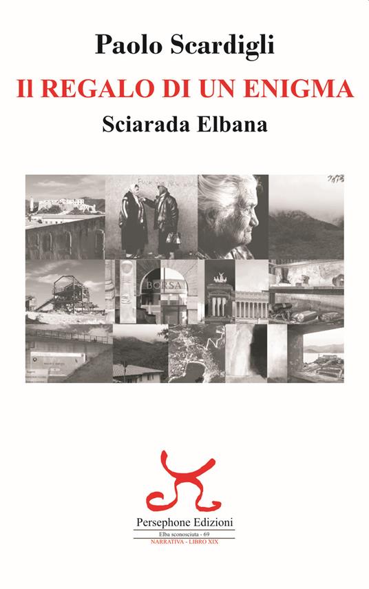 Il regalo di un enigma. Sciarada Elbana - Paolo Scardigli - copertina