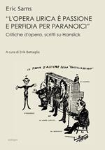 «L'opera lirica è passione e perfidia per paranoici». Critiche d'opera, saggi su Hanslick