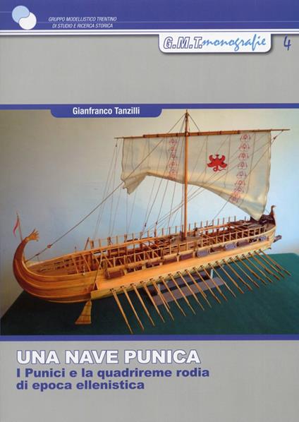 Una nave punica. I punici e la quadrireme rodia di epoca ellenistica - Gianfranco Tanzilli - copertina
