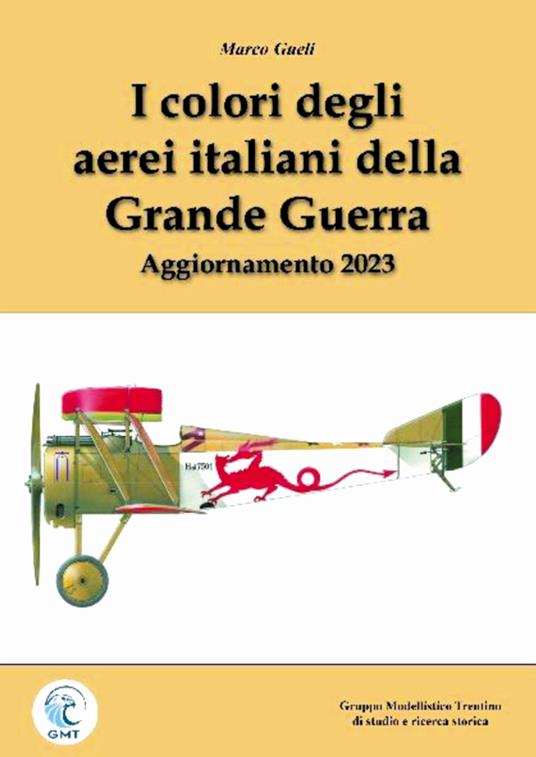 I colori degli aerei italiani della grande guerra. Ipotesi e certezze. Ediz. ampliata - Marco Gueli - copertina