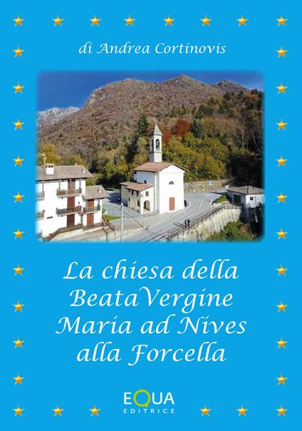 La Chiesa della Beata Vergine Maria ad Nives alla Forcella - Andrea Cortinovis - copertina