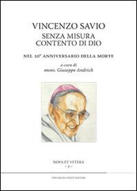 Vincenzo Savio senza misura contento di Dio. Nel 10° anniversario della morte - copertina