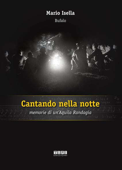 Cantando nella notte. Memorie di un'aquila randagia - Mario Isella - copertina