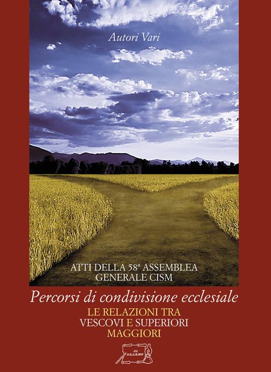 Percorsi di condivisione ecclesiale. Le relazioni tra vescovi e superiori maggiori. Atti della 58ª assemblea generale CISM - copertina