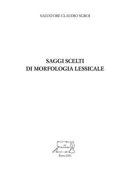 Saggi scelti di morfologia lessicale - Salvatore Claudio Sgroi - copertina