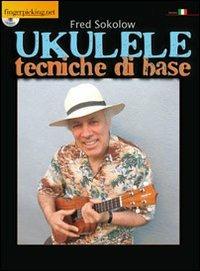 Ukulele. Tecniche di base. Con CD Audio - Fred Sokolow - copertina