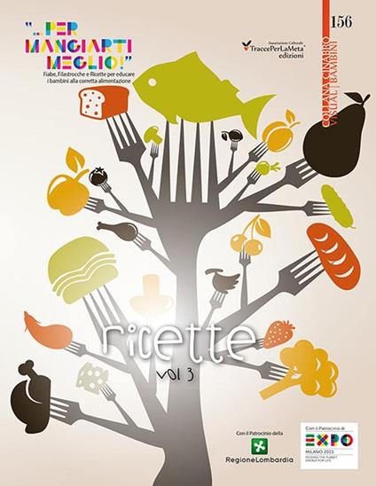 Fiabe, filastrocche e ricette per educare i bambini alla corretta alimentazione. Vol. 3: Ricette «... per mangiare meglio!». - copertina