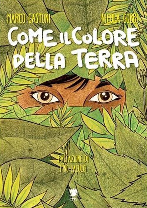 Come il colore della terra - Marco Gastoni,Nicola Gobbi - copertina