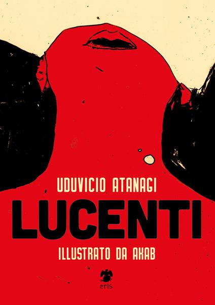 Lucenti. Ediz. illustrata - Uduvicio Atanagi - copertina