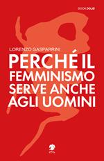 Perché il femminismo serve anche agli uomini