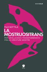 La mostruositrans. Per un'alleanza transfemminista fra le creature mostre