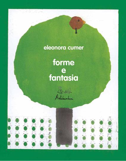 Forme e fantasia. Ediz. illustrata - Eleonora Cumer - copertina