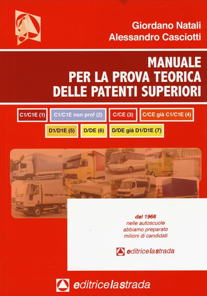 Il manuale per la prova teorica delle patenti superiori (tutti e 7 i programmi di esame) - copertina