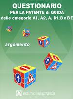 Questionario per la patente di guida delle categorie A1, A2, A, B1, B e BE. Argomento