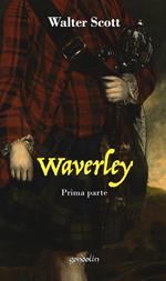 Waverley. Vol. 1: Prima parte.