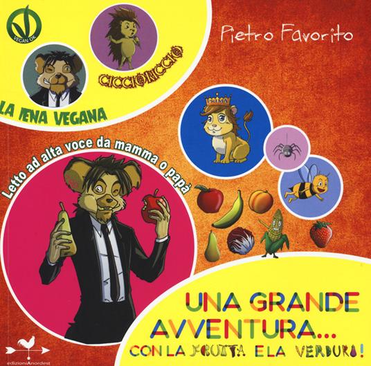 Una grande avventura... con la frutta e la verdura! Hyena King la iena vegana. Ediz. illustrata - Pietro Favorito - copertina