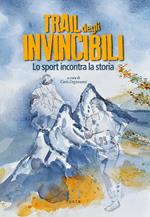 Trail degli invincibili. Lo sport incontra la storia