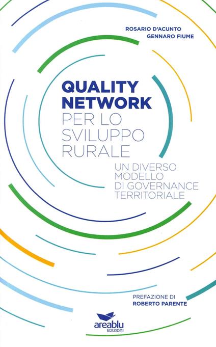 Quality network per lo sviluppo rurale. Un diverso modello di governance territoriale - Rosario D'Acunto,Gennaro Fiume - copertina