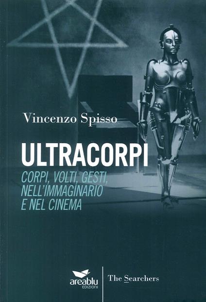 Ultracorpi. Corpi, volti, gesti nell'immaginario e nel cinema - Vincenzo Spisso - copertina