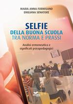 Selfie della buona scuola, tra norma e prassi. Analisi ermeneutica e significati psicopedagogici