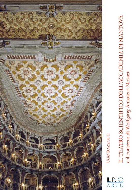 Il teatro scientifico dell'Accademia di Mantova e il concerto di Wolfang Amadeus Mozart - Ugo Bazzotti - copertina