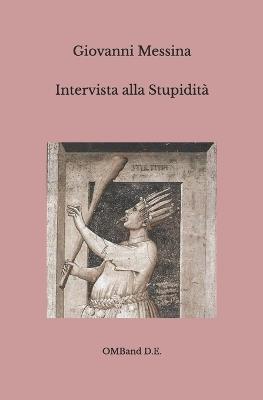 Intervista alla stupidità - Giovanni Messina - copertina