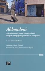 Abbandoni. Assembramenti umani e spazi urbani: rifugiati e negligenti politiche di accoglienza