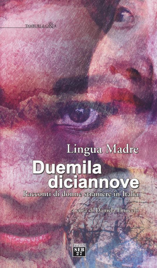 Lingua madre duemiladiciannove. Racconti di donne straniere in Italia - copertina