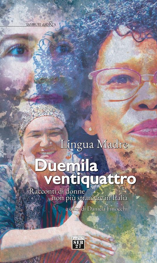 Lingua madre Duemilaventiquattro. Racconti di donne non più straniere in Italia - copertina