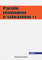 Parole, immagini e situazioni. Vol. 2