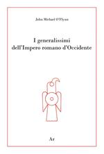 I generalissimi dell'Impero romano d'Occidente