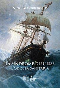 La sindrome di Ulisse. L'odissea sanitaria. Nuova ediz. - Nino Giangregorio - copertina