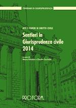 Sentieri in giurisprudenza civile 2014. Atti e pareri di diritto civile