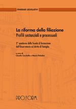 La riforma della filiazione. Profili sostanziali e processuali. 2° quaderno della scuola di formazione dell'osservatorio sul diritto di famiglia