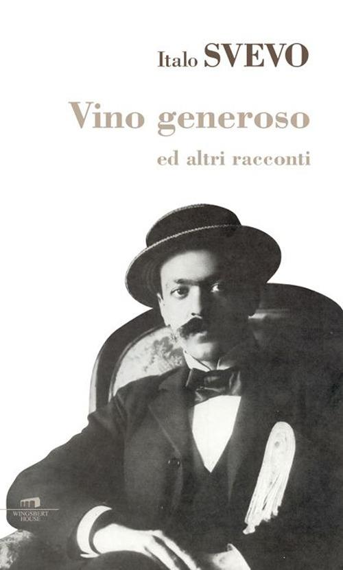 Vino generoso e altri racconti - Italo Svevo - copertina