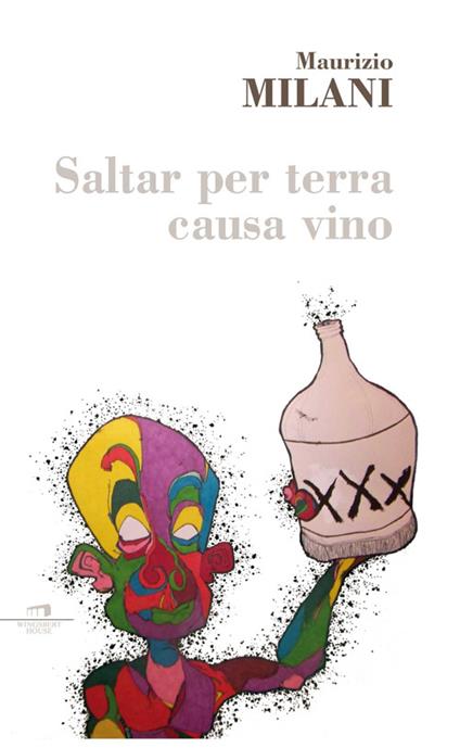 Saltar per terra causa vino - Maurizio Milani - copertina