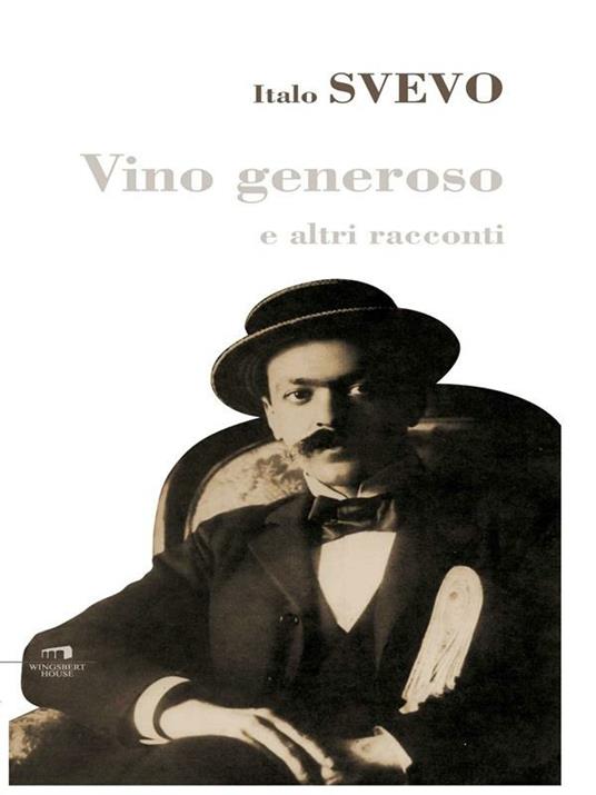 Vino generoso e altri racconti - Italo Svevo - ebook